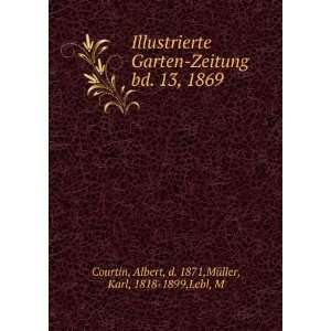  Illustrierte Garten Zeitung. bd. 13, 1869 Albert, d. 1871 