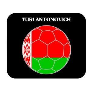  Yuri Antonovich (Belarus) Soccer Mouse Pad Everything 