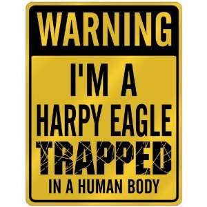  New  Warning I Am Harpy Eagle Trapped In A Human Body 