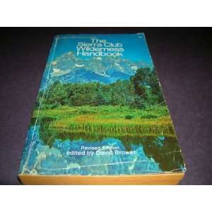 The Sierra Club Wilderness Handbook Sierra Club Books