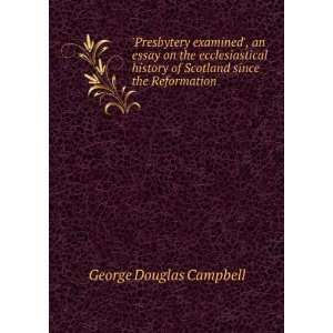  of Scotland since the Reformation George Douglas Campbell Books