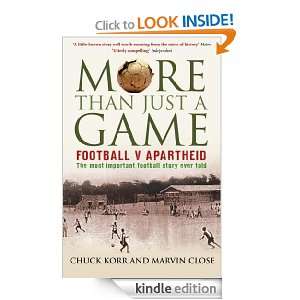 More Than Just a Game Football v Apartheid Prof. Chuck Korr, Marvin 