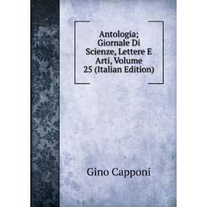  , Lettere E Arti, Volume 25 (Italian Edition) Gino Capponi Books