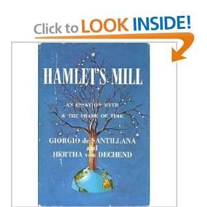   Hamlets Mill Giorgio de Santillana and Hertha von Dechend. Books