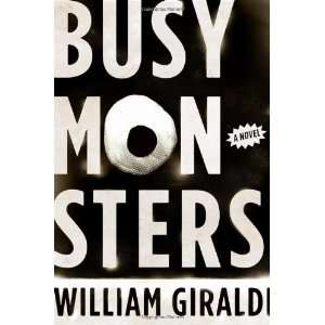  Busy Monsters A Novel [Hardcover] William Giraldi Books