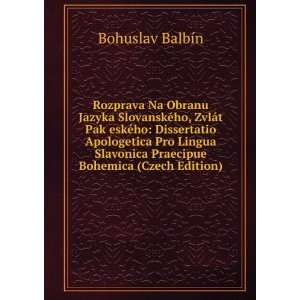 Dissertatio Apologetica Pro Lingua Slavonica Praecipue Bohemica (Czech 