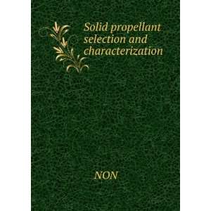  Solid propellant selection and characterization NON 