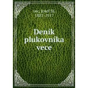 DenÃ­k plukovnÃ­ka vece Josef JiÃ­, 1883 1917 vec  