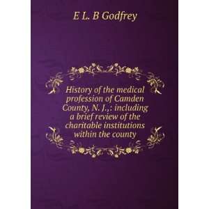   the charitable institutions within the county E L. B Godfrey Books