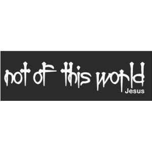  Not of This World Sticker Decal 10x2 White Automotive
