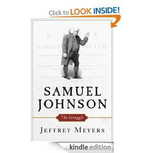 Samuel Johnson The Struggle Jeffrey Meyers  Kindle Store