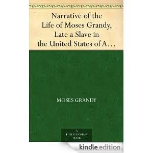   Grandy, Late a Slave in the United States of America Moses Grandy