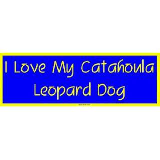  I Love My Catahoula Leopard Dog MINIATURE Sticker 