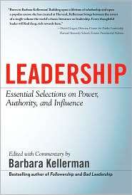 LEADERSHIP Essential Selections on Power, Authority, and Influence 