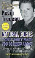 Natural Cures They Dont Kevin Trudeau