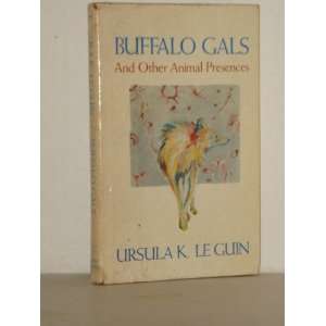  Buffalo Gals And Other Animal Presences Ursula K Le Guin Books