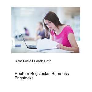   Heather Brigstocke, Baroness Brigstocke Ronald Cohn Jesse Russell