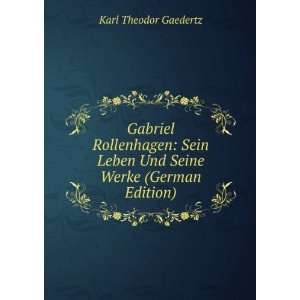   Leben Und Seine Werke (German Edition) Karl Theodor Gaedertz Books