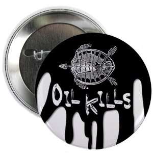  OIL KILLS TURTLE Gulf bp Spill Relief 2.25 inch Pinback 