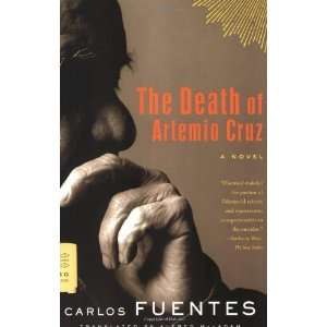  The Death of Artemio Cruz A Novel (FSG Classics) Author 