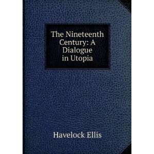   Century A Dialogue in Utopia Havelock Ellis  Books