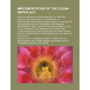  Implementation of the Clean Water Act hearing before the 