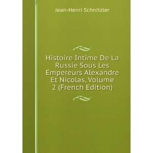   Alexandre Et Nicolas, Volume 2 (French Edition) Jean Henri Schnitzler