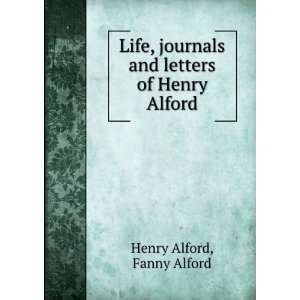   of Henry Alford, D.D. late dean of Canterbury Henry Alford Books