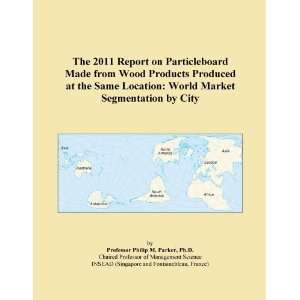 The 2011 Report on Particleboard Made from Wood Products Produced at 