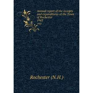   expenditures of the Town of Rochester. 1943 Rochester (N.H.) Books
