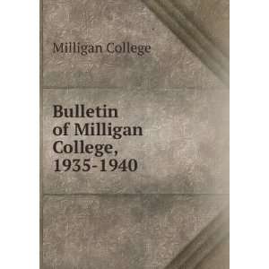  Bulletin of Milligan College, 1935 1940 Milligan College Books