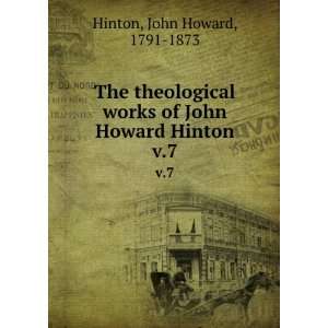   works of John Howard Hinton. v.7 John Howard, 1791 1873 Hinton Books