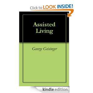 Assisted Living George Geisinger  Kindle Store