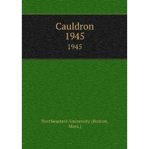    Cauldron. 1945 Mass.) Northeastern University (Boston Books