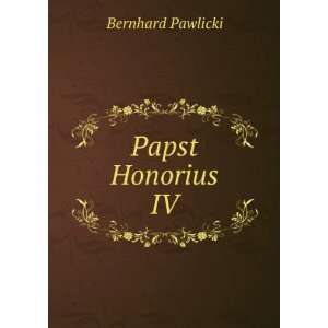  Papst Honorius IV. Bernhard Pawlicki Books