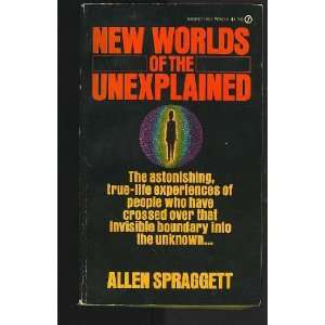  New Worlds of the Unexplained Allen Spraggett Books