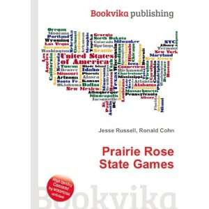  Prairie Rose State Games Ronald Cohn Jesse Russell Books