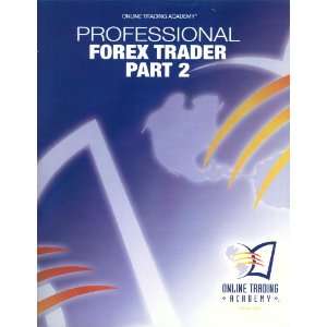  Online Trading Academy Professional Forex Trader Part 2 