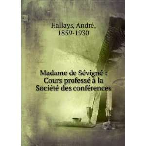  Madame de SÃ©vignÃ©  Cours professÃ© Ã  la SociÃ 