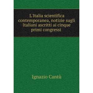   Italiani ascritti ai cinque primi congressi . Ignazio CantÃ¹ Books