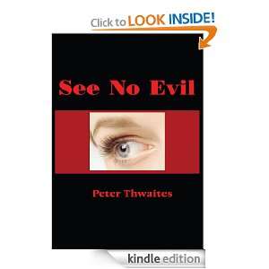 See No Evil Peter Thwaites  Kindle Store