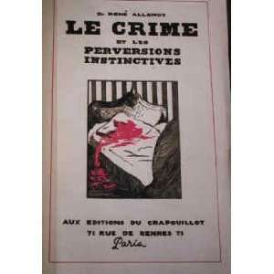    Le Crime et Les Perversions Instinctives Rene Allendy Books