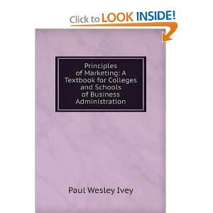   and schools of business administration Paul Wesley Ivey Books