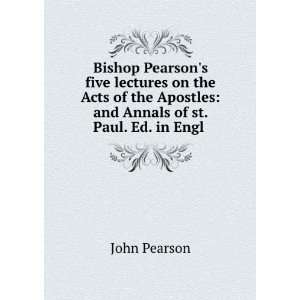 Bishop Pearsons five lectures on the Acts of the Apostles and Annals 