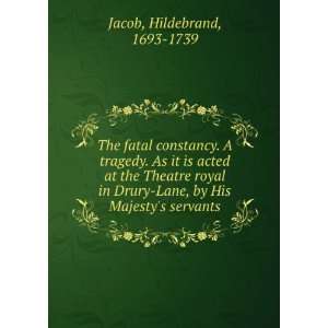   His Majestys servants Hildebrand, 1693 1739 Jacob  Books