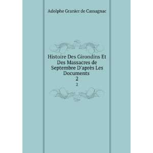   aprÃ¨s Les Documents . 2 Adolphe Granier de Cassagnac Books