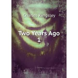  Two Years Ago. 1 Charles Kingsley Books