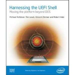  Harnessing the UEFI Shell Moving the Platform Beyond DOS 