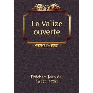  La Valize ouverte Jean de, 1647? 1720 PrÃ©chac Books