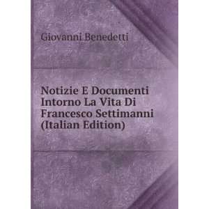   Di Francesco Settimanni (Italian Edition) Giovanni Benedetti Books